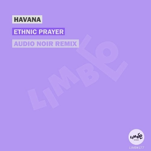Havana - Ethnic Prayer (Audio Noir Remix) [LIMB177BP]