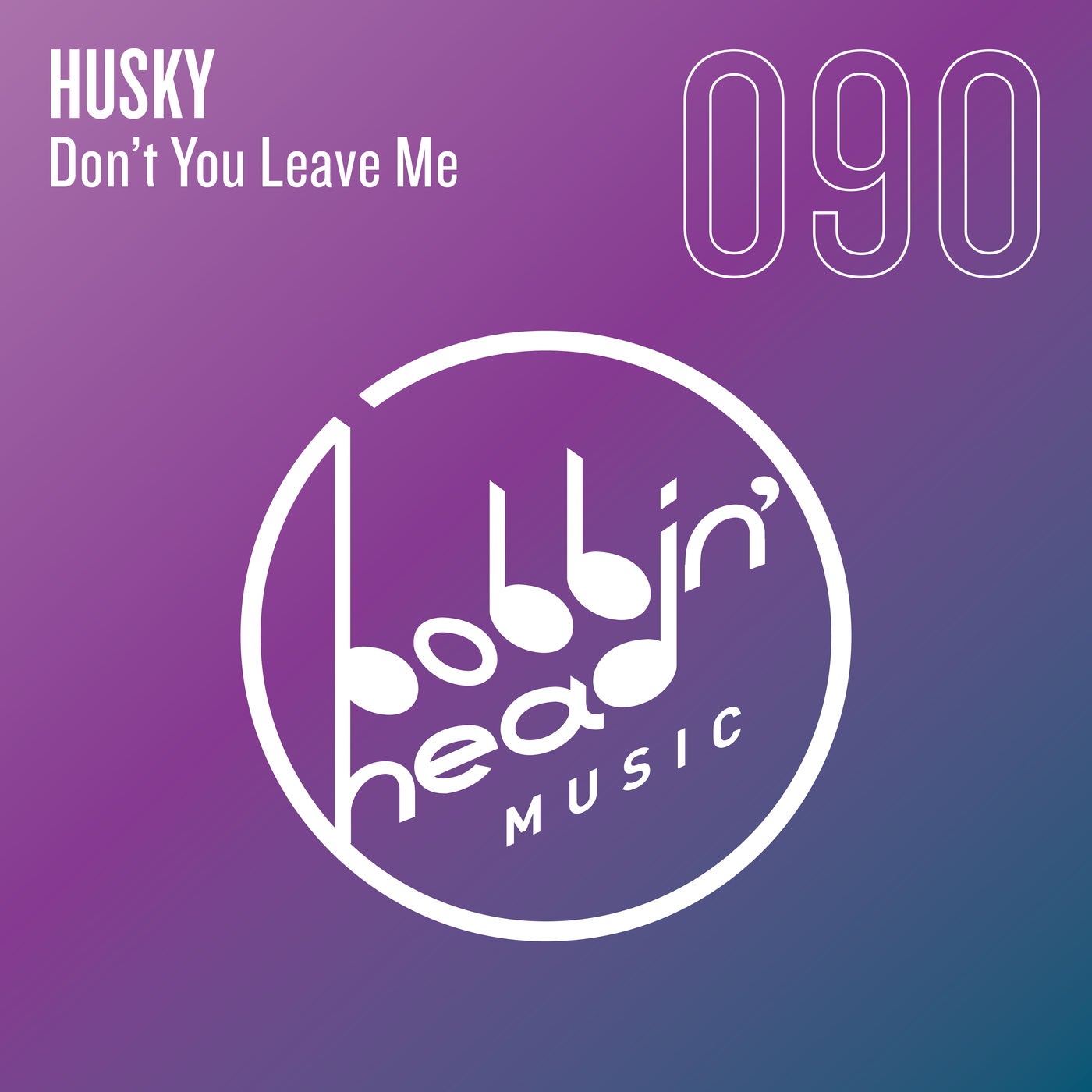 Husky – Don’t You Leave Me [BBHM090]