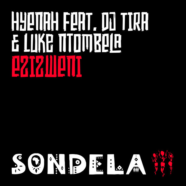 Hyenah, DJ Tira, Luke Ntombela - Ezizweni - Extended Mix [SONDE001D2]