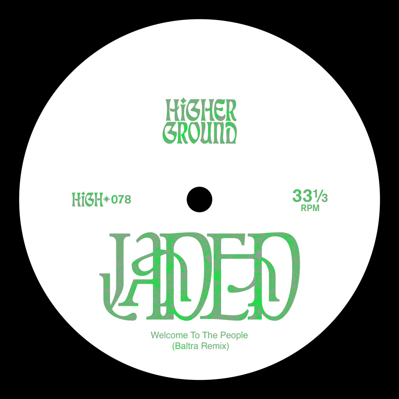 Jaded - Welcome To The People (Baltra Extended Remix) [HIGH078E]