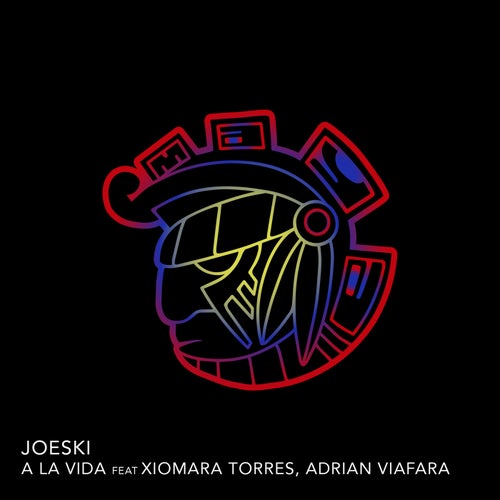 Joeski - A La Vida Feat Xiomara, Adrian ViaFara [MAYA198]