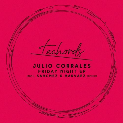 Julio Corrales, M. Castejo’n – Friday Night EP [TECH016]