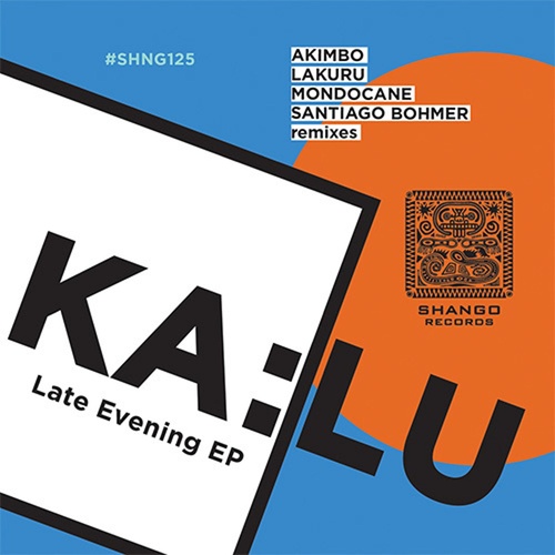 Ka:lu - Late Evening EP [SHNG125]
