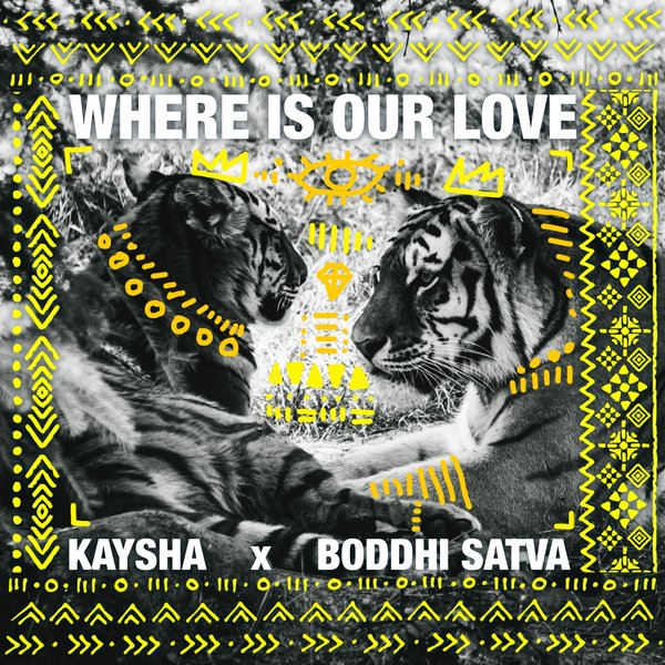 Kaysha, Boddhi Satva - Where Is Our Love [BLV8534521]