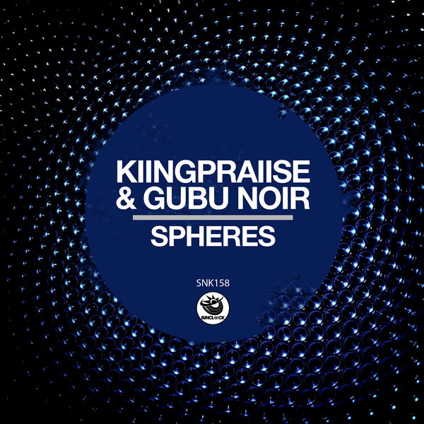 KiingPraiise, Gubu Noir - Spheres [SNK158]