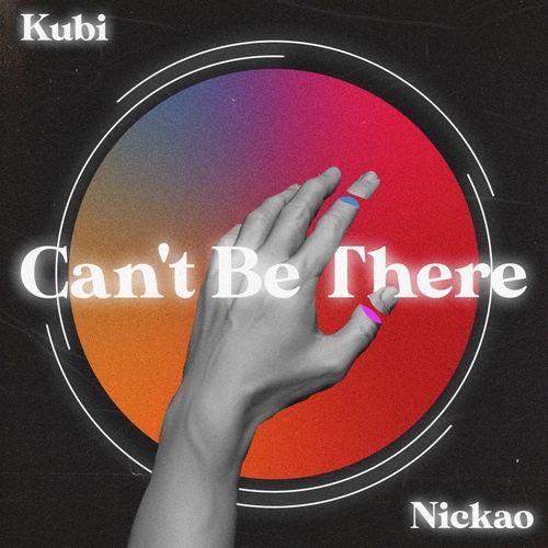 Kubi, Nickao - Can't Be There [BLV8856049]