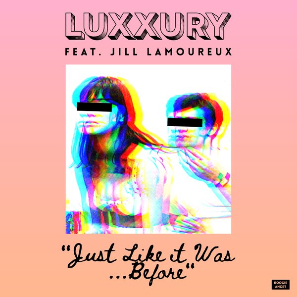 LUXXURY, Jill Lamoureux - Just Like It Was Before [BA087]