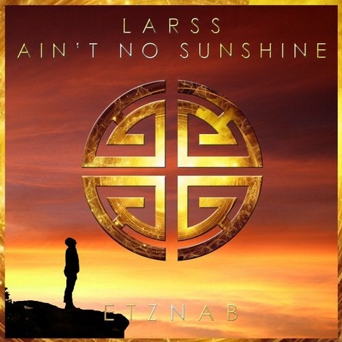 Larss - Ain't No Sunshine [ETZ129]