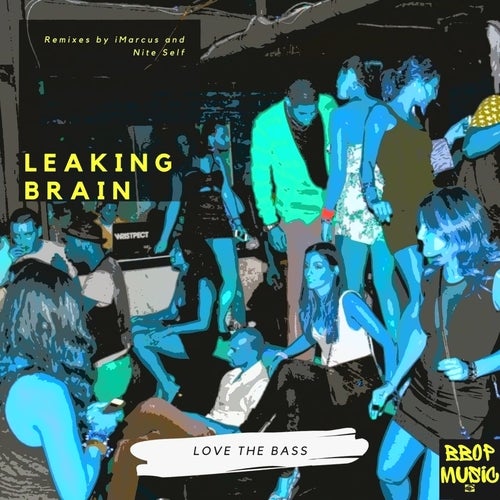 Leaking Brain – Love the Bass [BBM037]