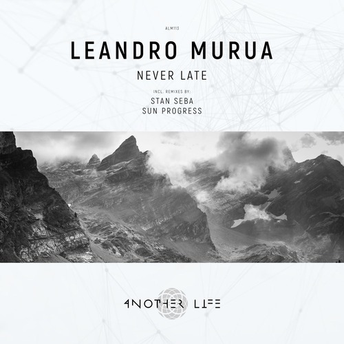 Leandro Murua – Never Late [ALM113]