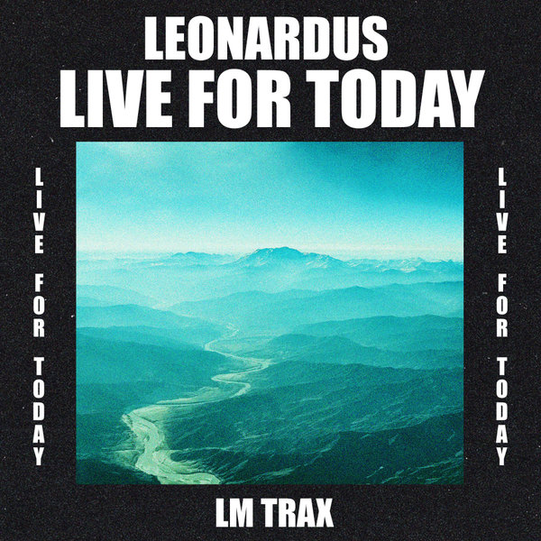 Leonardus - Live For Today [LMTRAX190]