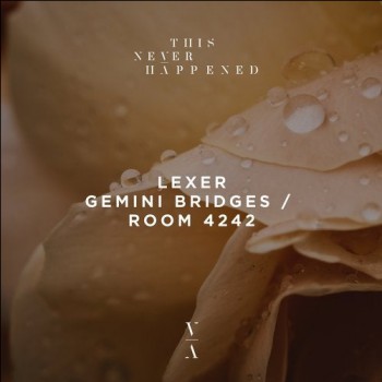 Lexer – Gemini Bridges / Room 4242 [TNH072E]