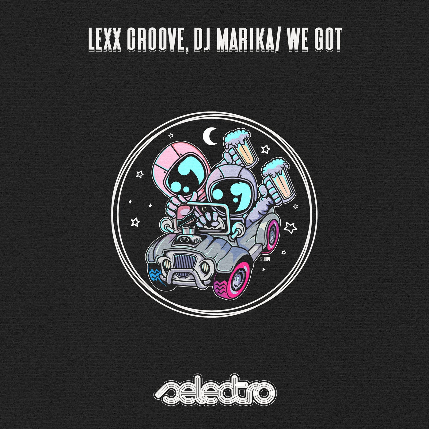 Lexx Groove, DJ Marika – We Got [SLR114]