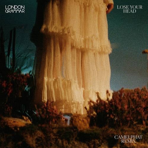 London Grammar – Lose Your Head (CamelPhat Remix) [G010004516646V]