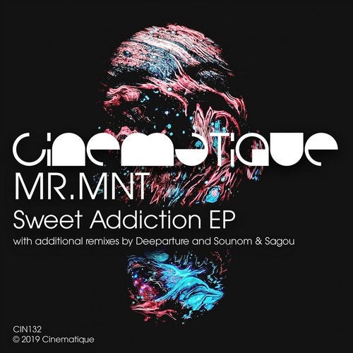 MR.MNT – Sweet Addiction EP [CIN132]