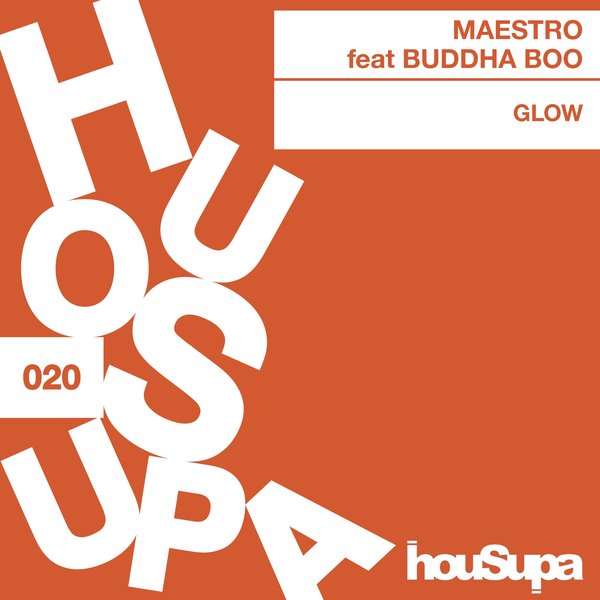 Maestro, Buddha Boo - Glow [HOUSUPA020]