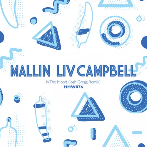 Mallin, Liv Campbell, Josh Gregg – In The Mood [HHW076]