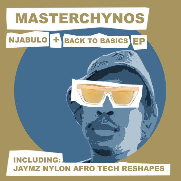 MasterChynos - Njabulo & Back To Basics EP [NT119]