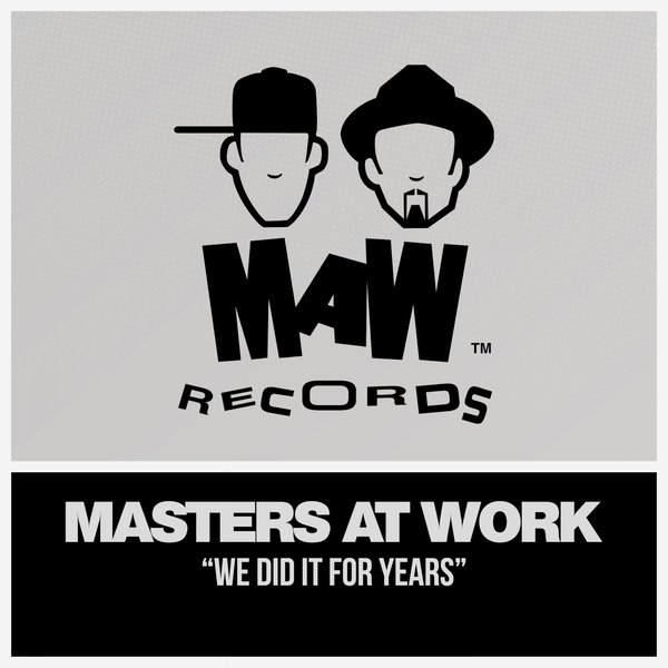Masters At Work - We Did It For Years [MAW201]