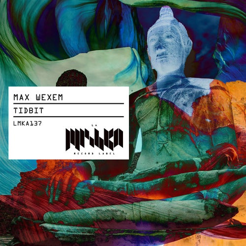 Max Wexem – Tidbit [LMKA137]