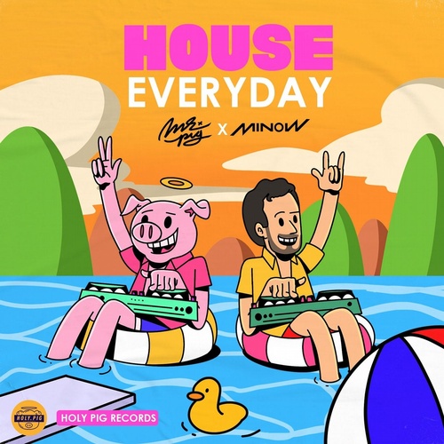 Minow, House Music Bro, Mr Pig - House Everyday [BLV8256331]