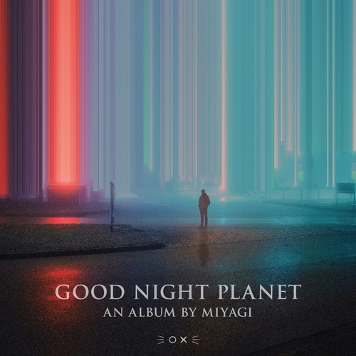 Miyagi – Good Night Planet [KTRLP008]