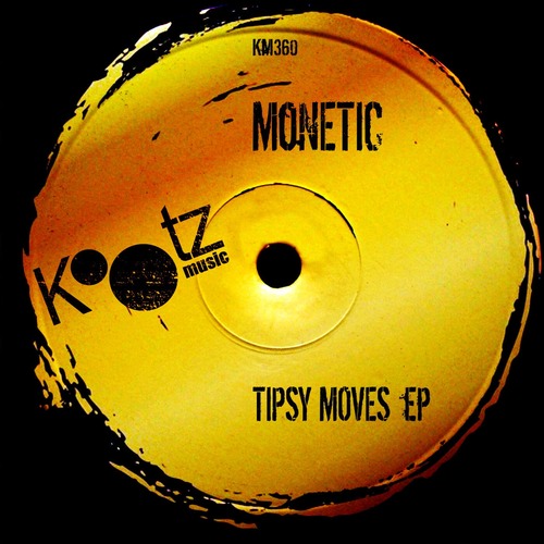 Monetic – Tipsy Moves EP [KM360]