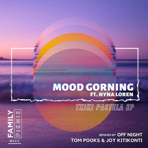 Mood Gorning – Txiki Pastela [FPM41]