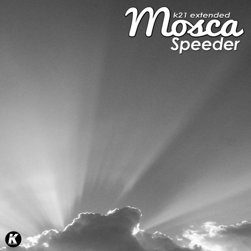 Mosca - Speeder (K21extended version) [KCD21092]