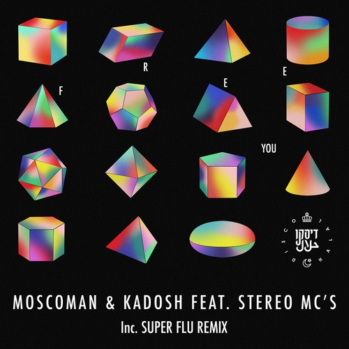 Moscoman, Kadosh (IL) – Free You (feat. Stereo MC’s) [190296332845]