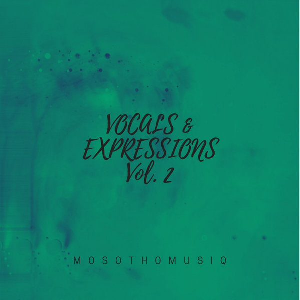 MosothoMusiQ - VOCALS & EPRESSIONS, VOL. 2 [MH005]