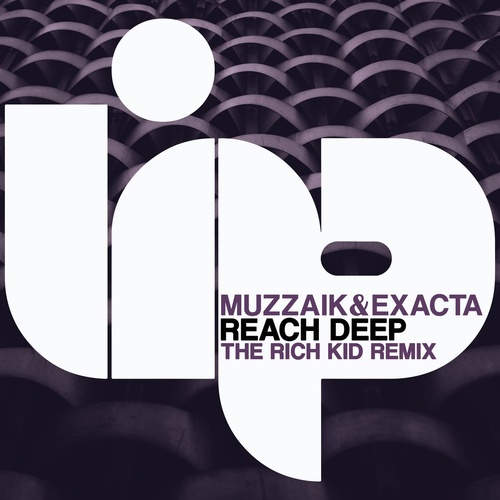 Muzzaik, Exacta - Reach Deep (The Rich Kid Remix) [LIP159]