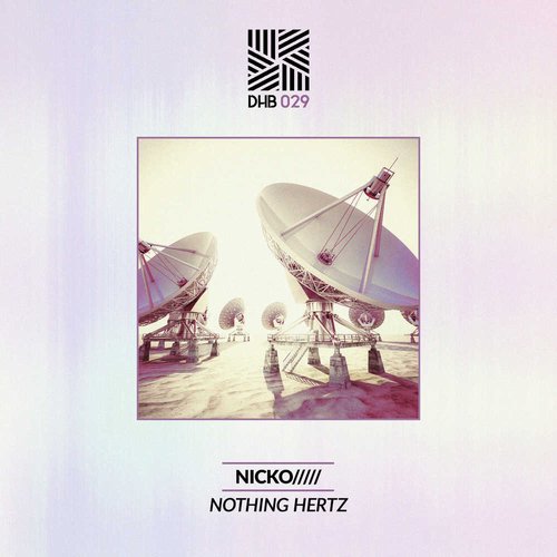 NICKO - Nothing Hertz [DHB029]