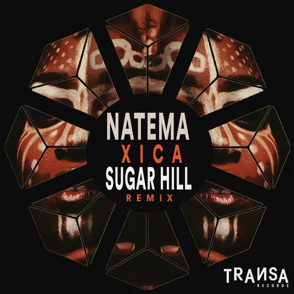 Natema - Xica (Sugar Hill Remix) [TRANSA211]