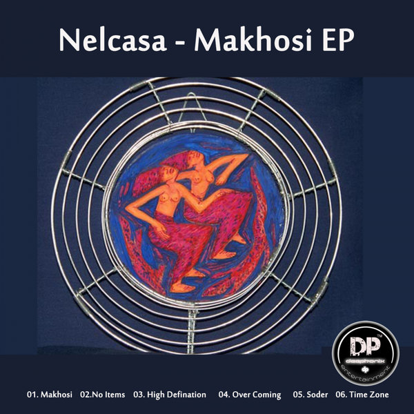 Nelcasa - Makhosi EP [DP153]