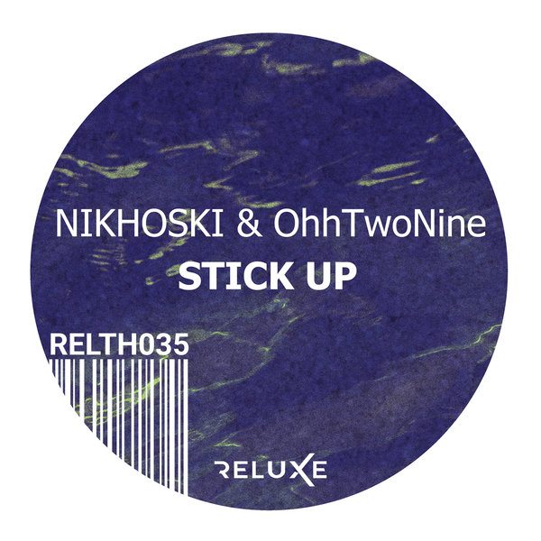 Nikhoski, OhhTwoNine - Stick Up [RELTH035]