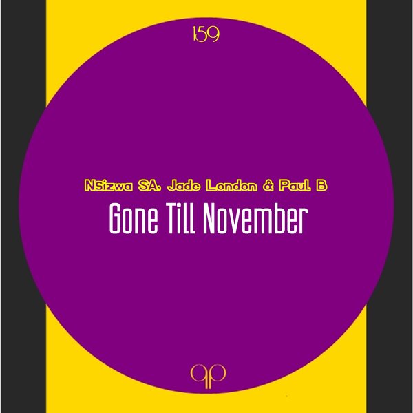 Nsizwa SA, Jade London, Paul B - Gone Till November [QPENT159]