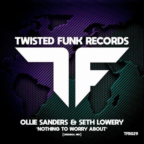 Ollie Sanders, DJ Seth Lowery - Nothing To Worry About [TFR029]