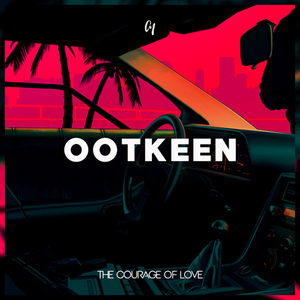 Ootkeen - The Courage Of Love [CM333]