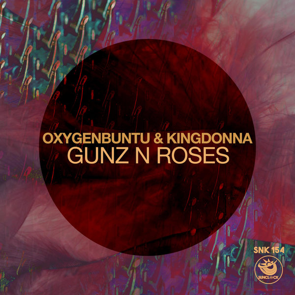 Oxygenbuntu, KingDonna - Gunz N Roses [SNK154]