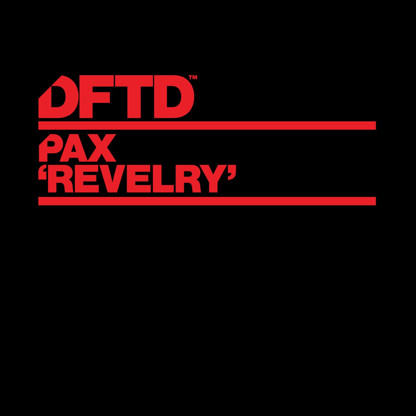 PAX – Revelry – Extended Mix [DFTDS155D2]