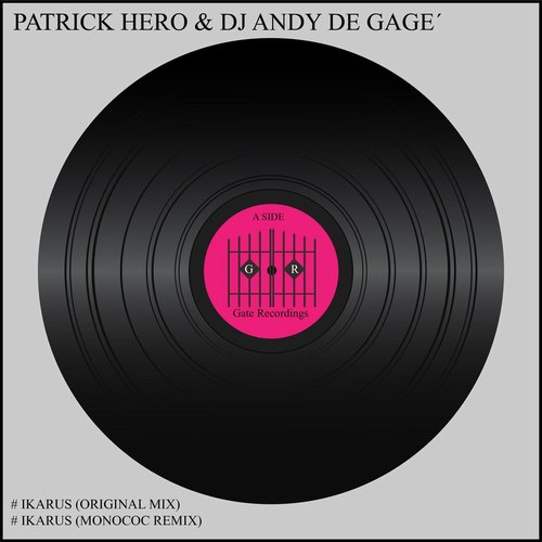 Patrick Hero, DJ Andy de Gage' - Ikarus [GATE06]