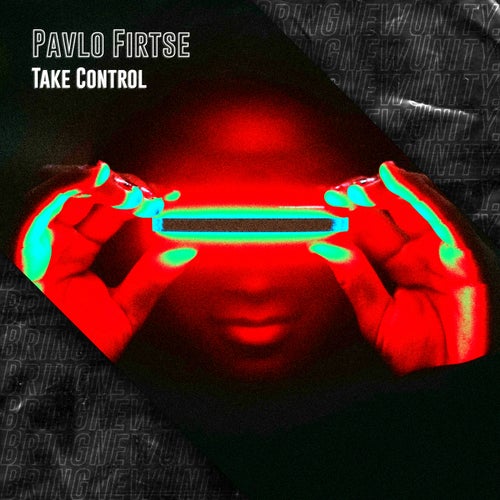 Pavlo Firtse – Take Control [BNU084]