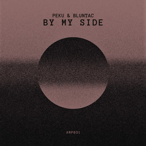 Peku, Bluntac - By My Side [AMP031]