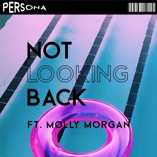 Persona - Not Looking Back (feat. Molly Morgan) [Club Edit] [196322922530]