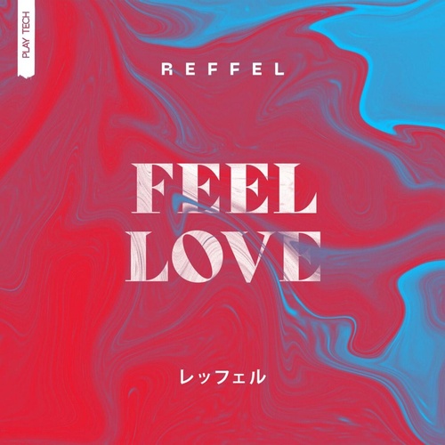 REFFEL - Feel Love [PLAYTECH18]