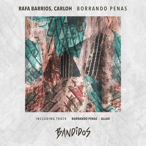Rafa Barrios, Carloh – Borrando Penas [BANDIDOS016]