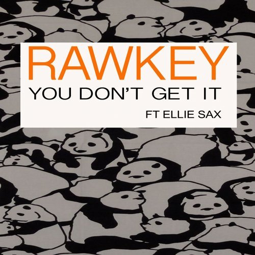 Rawkey, Ellie Sax - You Don't Get It [MR120]