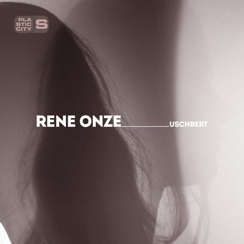 Rene Onze – Uschbert [PLAS1013B]