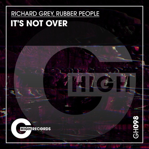 Richard Grey, Rubber People - It's Not Over [GH098]